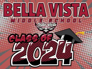 Bella Vista MS 8th Grade Graduation Yard Sign