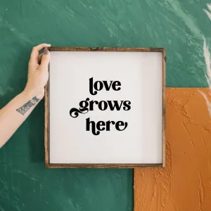 Love Grows Here | Wood Sign