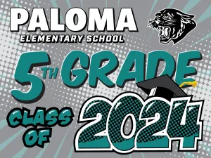 Paloma Elementary School 5th Grade Graduation Yard Sign