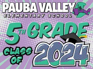 Pauba Valley Elementary School 5th Grade Graduation Yard Sign